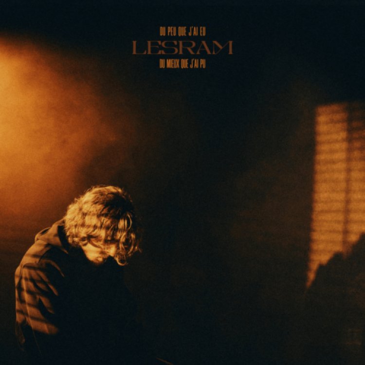 Lesram – Du peu que j’ai eu, Du mieux que j’ai pu
