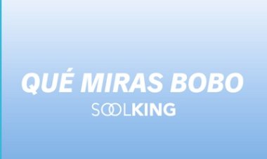 Soolking - Qué Miras Bobo