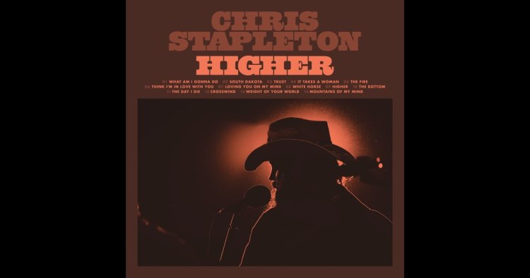 Higher - Chris Stapleton